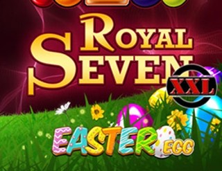 Royal Seven XXL - Easter Egg