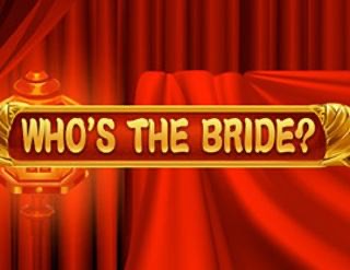 Who&#39;s the Bride?